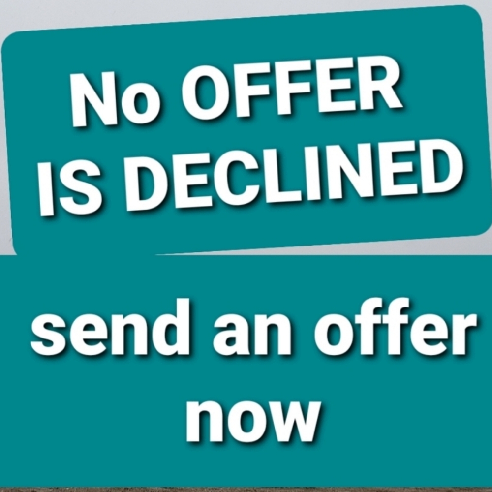 No OFFER IS DECLINED